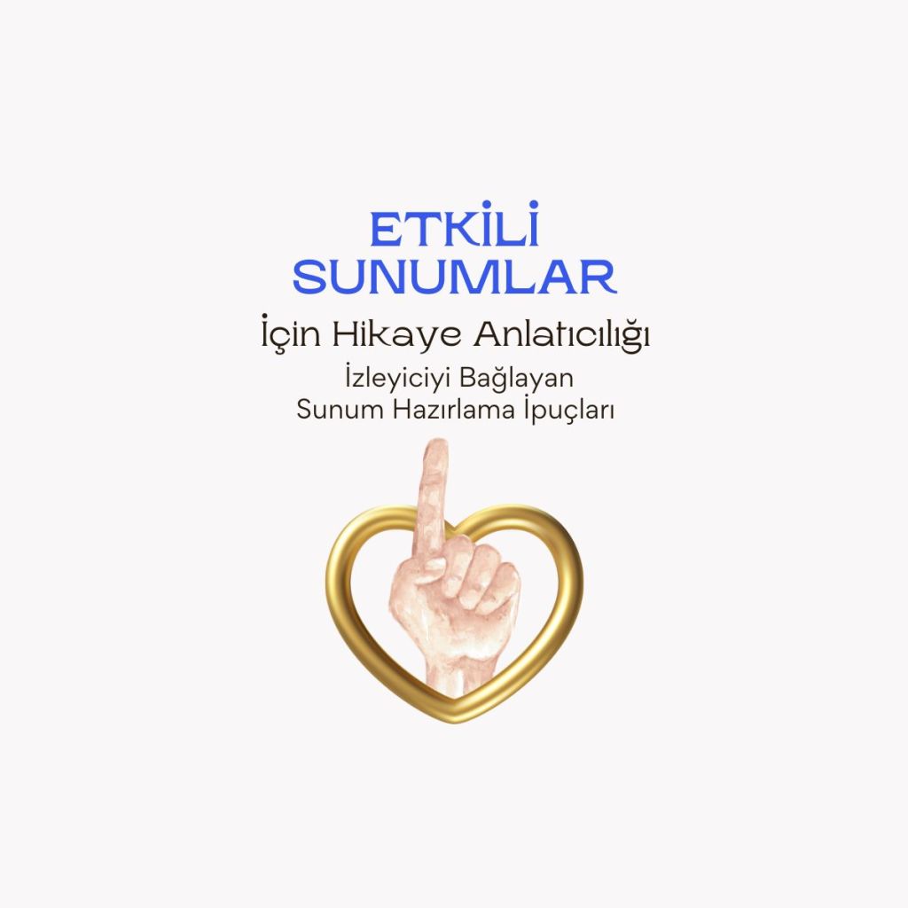 Etkili Sunumlar İçin Hikaye Anlatıcılığı: İzleyiciyi Bağlayan Sunum Hazırlama&nbsp;İpuçları